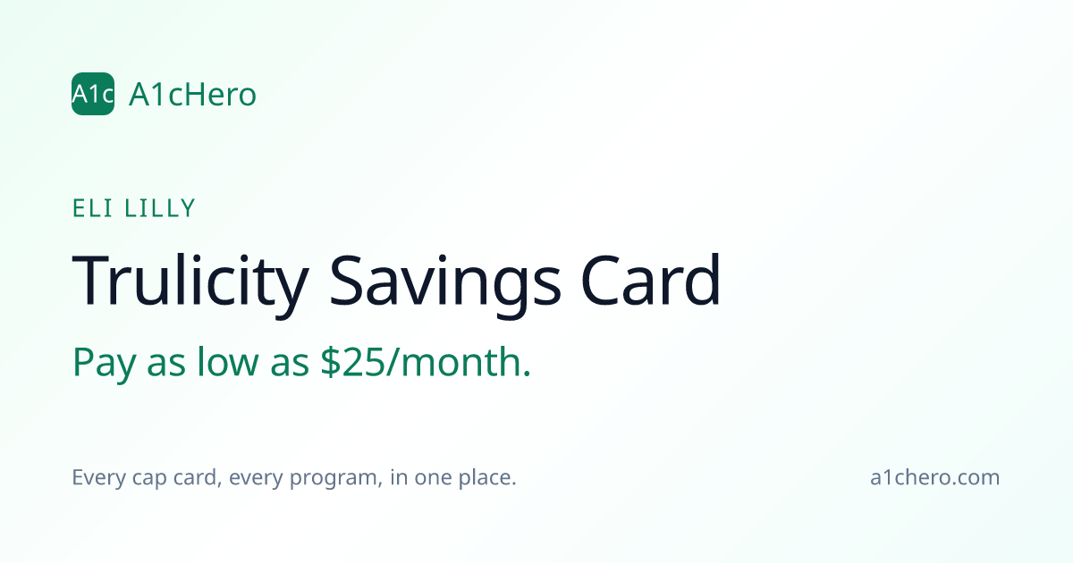 Trulicity Savings Card Savings — Pay as low as $25/month | A1cHero